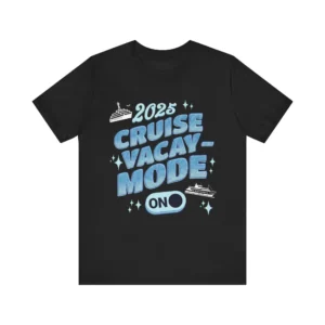 2025 Cruise Vacay Mode On Graphic T-Shirt