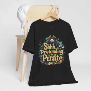 Funny 'Pretending I'm a Pirate' Graphic T-Shirt