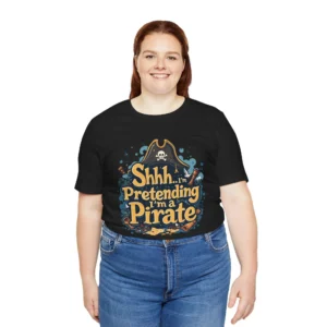 Funny 'Pretending I'm a Pirate' Graphic T-Shirt