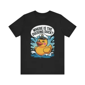 Funny 'Where is the Ducking Duck?' T-Shirt