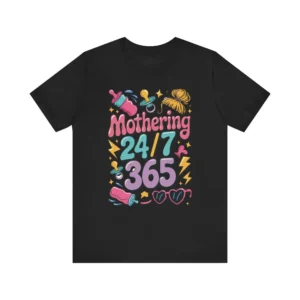 Mothering 24/7 365 Unisex T-Shirt