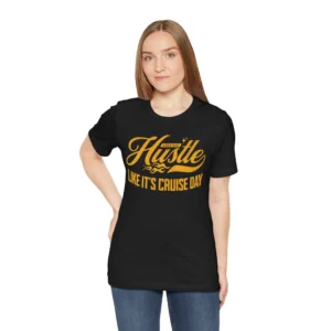 Unisex 'Hustle Like It's Cruise Day' T-Shirt