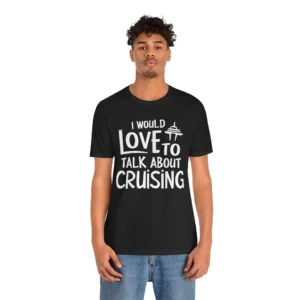 Unisex 'Love to Talk About Cruising' T-Shirt