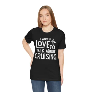 Unisex 'Love to Talk About Cruising' T-Shirt