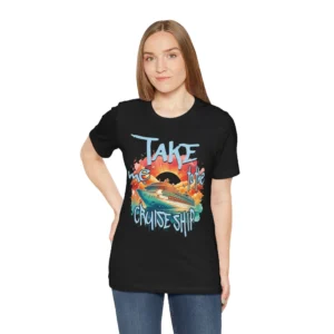 Unisex 'Take Me to the Cruise Ship' Graphic T-Shirt