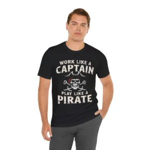 Unisex 'Work Like a Captain Play Like a Pirate' Graphic T-Shirt