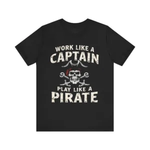 Unisex 'Work Like a Captain Play Like a Pirate' Graphic T-Shirt